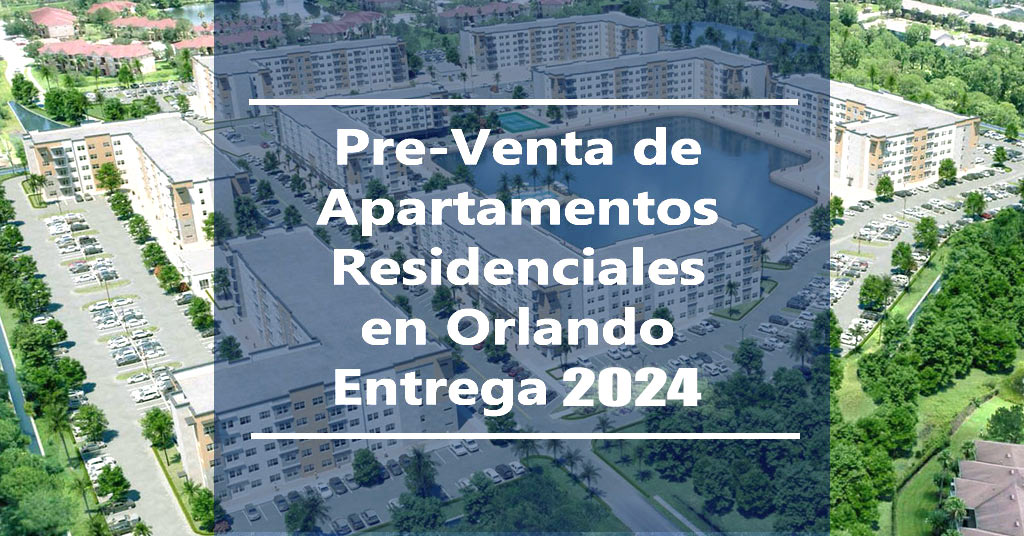 Pre-Venta-de-Apartamentos-Residenciales-en-Orlando-2024